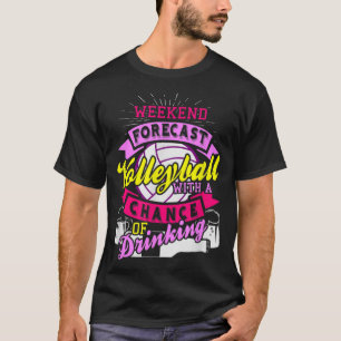 Weekend Forecast Volleyball met kans op drinken T-shirt
