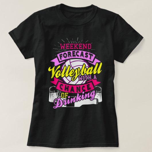 Weekend Forecast Volleyball met kans op drinken T-shirt (Design voorkant)