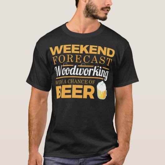 Weekend Forecast Woodworking With A Chance Of spac T-shirt (Voorkant)
