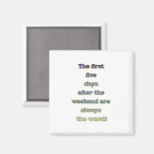 Weekend grappige tekst magneet (Voorkant / Achterkant)