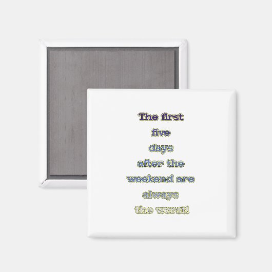 Weekend grappige tekst magneet (Voorkant / Achterkant)