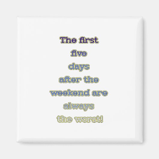 Weekend grappige tekst magneet (Voorkant)