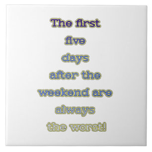 Weekend grappige tekst tegeltje