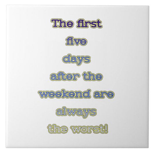 Weekend grappige tekst tegeltje (Voorkant)