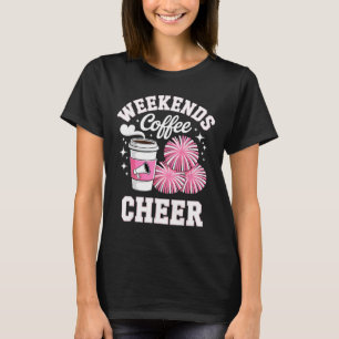 Weekend Koffie Cheer Cheerleading Moeder T-shirt