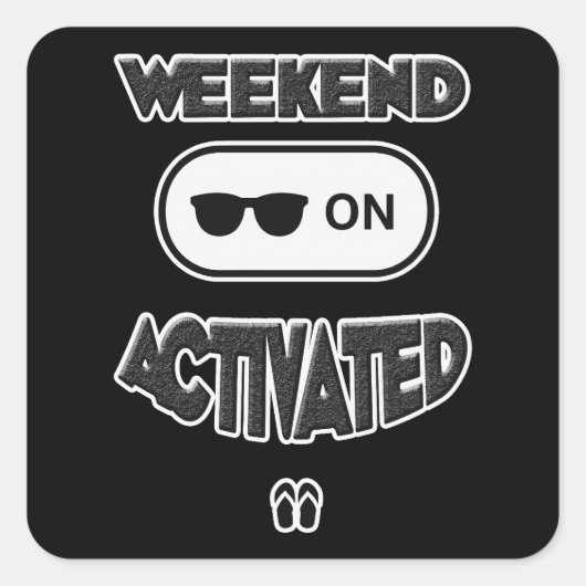 Weekend Mode Activated Shirt – Funny Relax Design Vierkante Sticker (Voorkant)