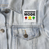 Weekend Modus Grappige Feest Knop Badge Speld Vierkante Button 5,1 Cm (In situ)
