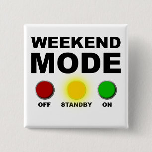 Weekend Modus Grappige Feest Knop Badge Speld Vierkante Button 5,1 Cm