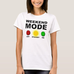 Weekend Modus Grappige T-Shirt