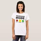 Weekend Modus Grappige T-Shirt (Voorkant volledig)
