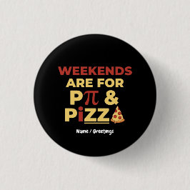 Weekend Pi-dag & Pizza-feestje Wiskundeliefhebber  Ronde Button 3,2 Cm