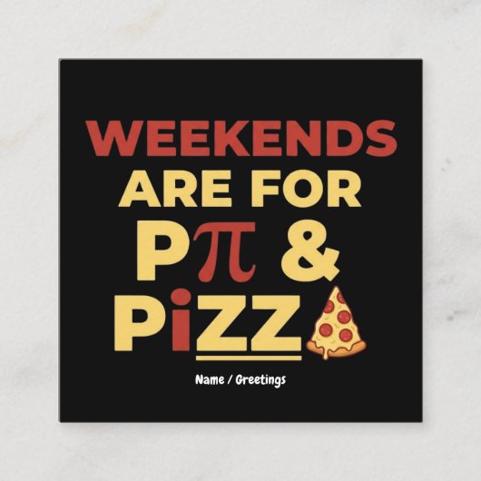 Weekend Pi Day & Pizza Party Math Lover Foodie Fun Vierkante Visitekaartje (Voorkant)