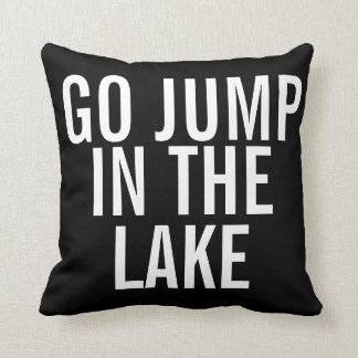 Weekend Pillow - Go Jump in Lake Kussen