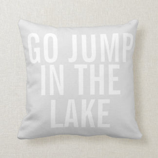 Weekend Pillow - Go Jump in Lake Kussen