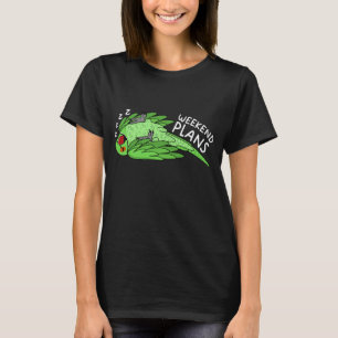 Weekend Plans Parrot I Slaapend Green Indian Ringn T-shirt