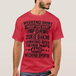 Weekend Shirt ik Draag dit Shirt voor koekjesbakke