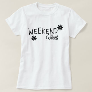 Weekend Vibes T-shirt