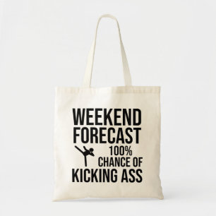 Weekend Voorspelling - 100% Kans op Kicken-Ass Tote Bag