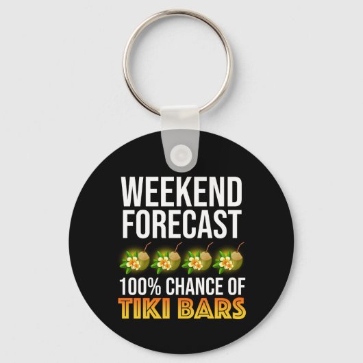 Weekend Voorspelling - 100% Kans op Tiki Bars Sleutelhanger (Voorkant)