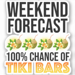 Weekend Voorspelling - 100% Kans op Tiki Bars Sticker