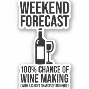 Weekend Voorspelling - 100% Kans op Wijn Maken Sticker
