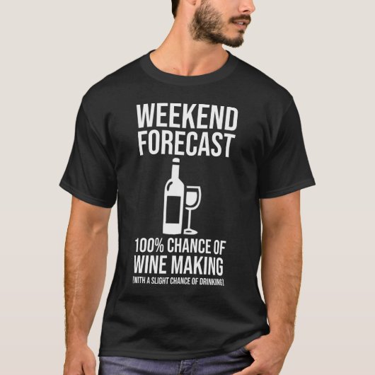 Weekend Voorspelling - 100% Kans op Wijn Maken T-shirt (Voorkant)