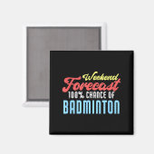 Weekend Voorspelling Badminton Grappige Badminton Magneet (Voorkant / Achterkant)