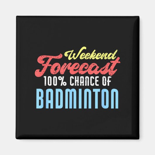 Weekend Voorspelling Badminton Grappige Badminton Magneet (Voorkant)