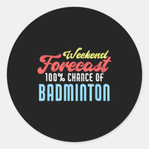 Weekend Voorspelling Badminton Grappige Badminton  Ronde Sticker