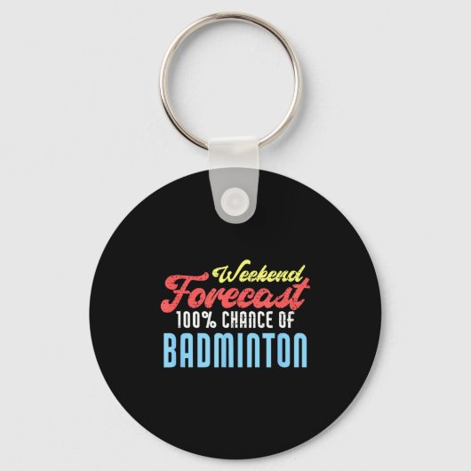 Weekend Voorspelling Badminton Grappige Badminton Sleutelhanger (Voorkant)