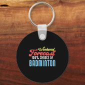 Weekend Voorspelling Badminton Grappige Badminton Sleutelhanger (Voorkant)
