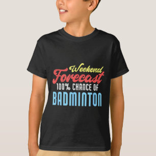Weekend Voorspelling Badminton Grappige Badminton T-shirt