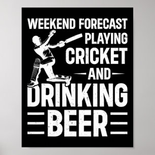 Weekend Voorspelling Cricket Spelen En Bier Drinke Poster