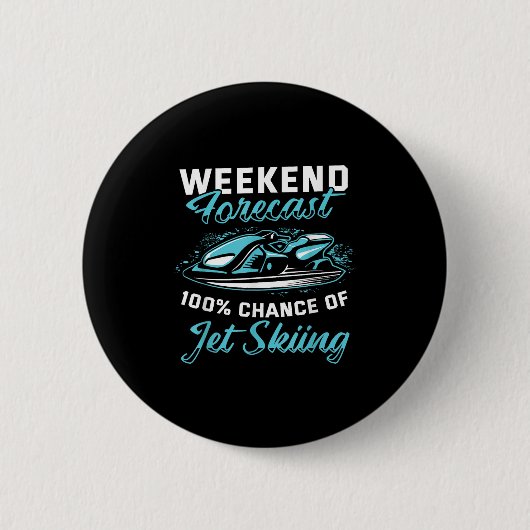 Weekend Voorspelling Jetskiën Grappig Jetski Ronde Button 5,7 Cm (Voorkant)