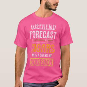 Weekend Voorspelling Sigaren Met Een Kans Op Bourb T-shirt