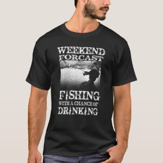 Weekend Voorspelling Vissen Met Kans Op Drinken T-shirt