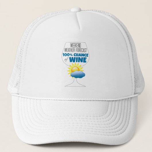 Weekend Weather Forecast Sunny 100% Chance of Wine Trucker Pet (Voorkant)