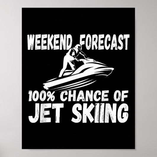 Weekend Weersvoorspelling 100% Kans Op Jetskiën Gr Poster (Voorkant)