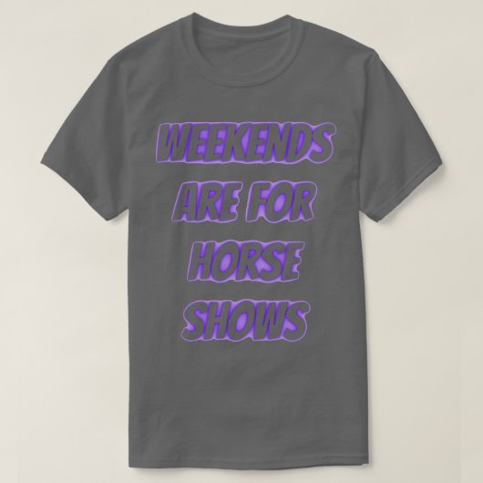Weekend zijn voor shows 1 t-shirt (Design voorkant)
