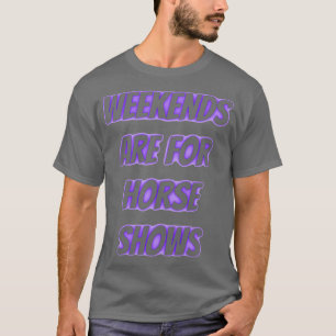 Weekend zijn voor shows 1 t-shirt
