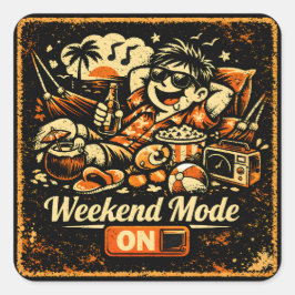 Weekendmodus AAN – Ontspan Chill Humor Levensstijl Vierkante Sticker