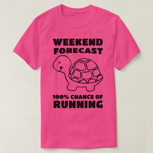 weekendprognose 100 kans om schildpad te runnen t-shirt (Design voorkant)