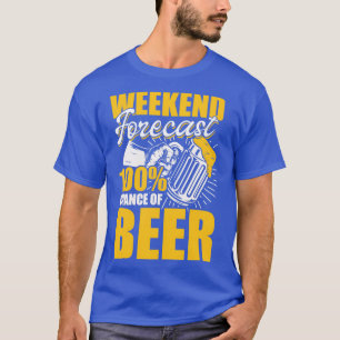 Weekendprognose 100 kans op bier t-shirt