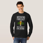 Weekendprognose 100% kans op het brouwen t-shirt (Voorkant volledig)