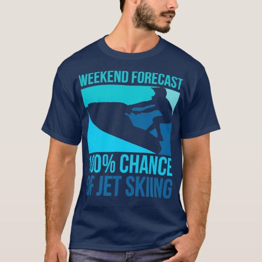 Weekendprognose 100 kans op JET Skiing T-shirt (Voorkant)