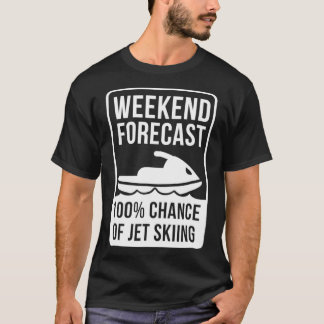 Weekendprognose 100 kans op jetskiën t-shirt
