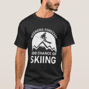 Weekendprognose 100 % kans op skiën - skiier t-shirt