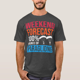 Weekendprognose 100 kans van Paragliding Skydive T-shirt