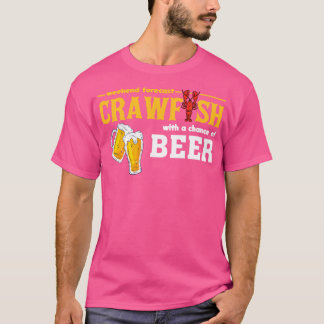 Weekendprognose Crawfish met een kans op bier T-shirt
