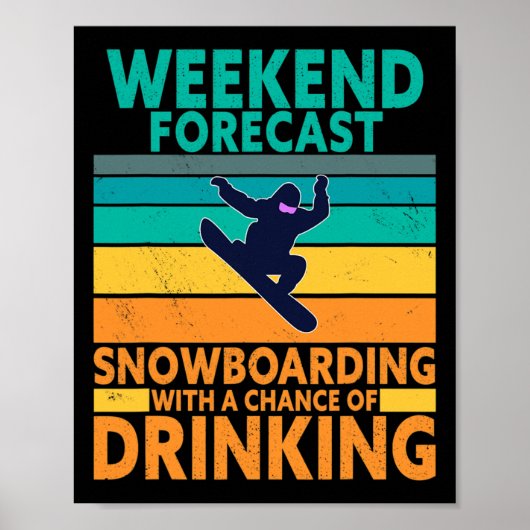 Weekendprognose Drink Extreme Sports Snowboard Poster (Voorkant)